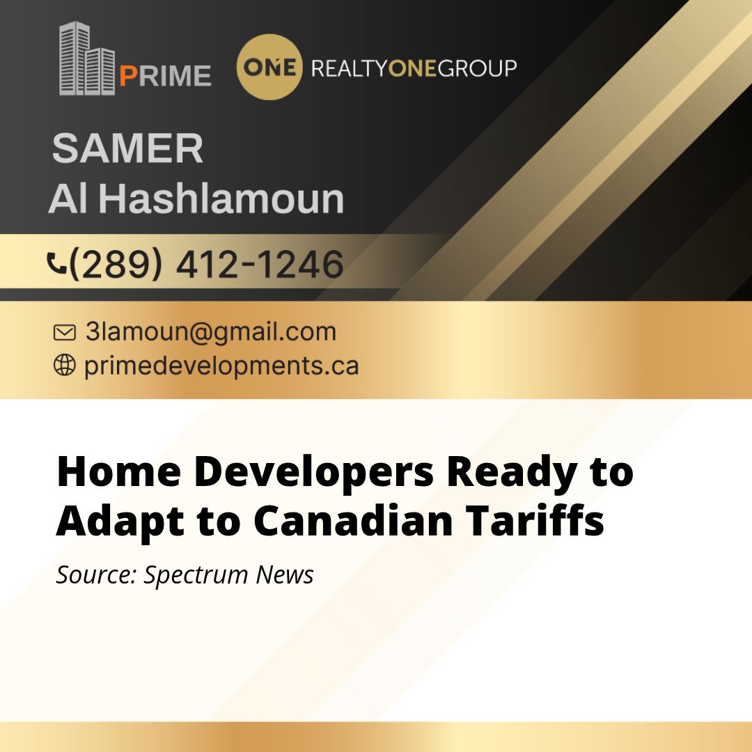 Home Developers Ready to Adapt to Canadian Tariffs