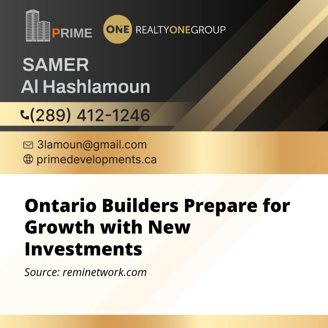 Ontario Builders Prepare for Growth with New Investments